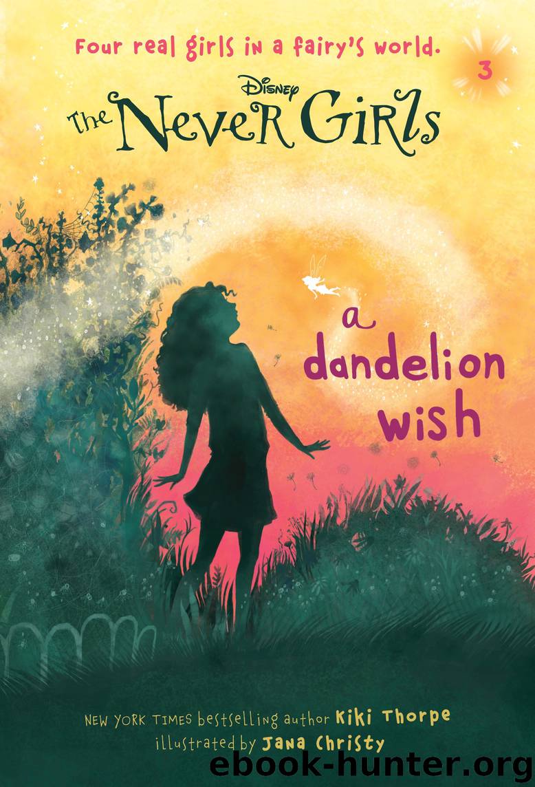 Never Girls #3: A Dandelion Wish (Disney: The Never Girls) by Kiki Thorpe