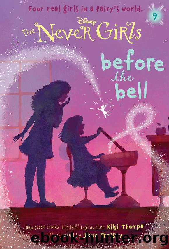 Never Girls #9: Before the Bell (Disney: The Never Girls) by Kiki Thorpe; illustrated by Jana Christy