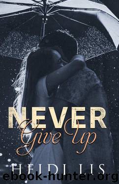Never Give Up by Heidi Lis