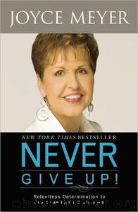 Never Give Up! by Joyce Meyer