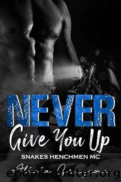 Never Give You Up by Alivia Grayson