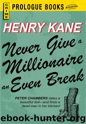 Never Give a Millionaire an Even Break by Kane Henry