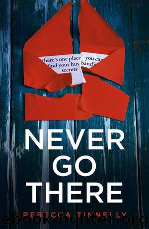 Never Go There by Rebecca Tinnelly