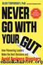 Never Go with Your Gut by Gleb Tspirsky PhD
