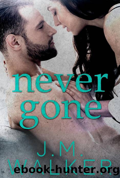 Never Gone (A Novella) by J.M. Walker