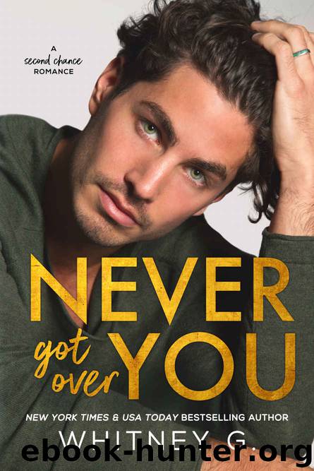 Never Got Over You by Whitney G
