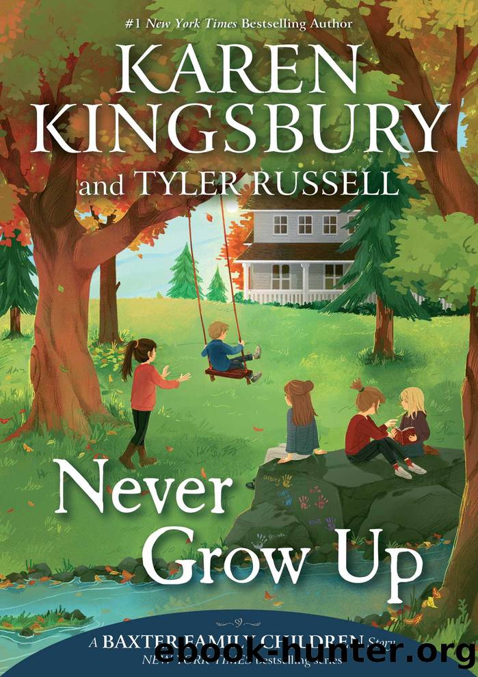 Never Grow Up by Kingsbury Karen & Russell Tyler