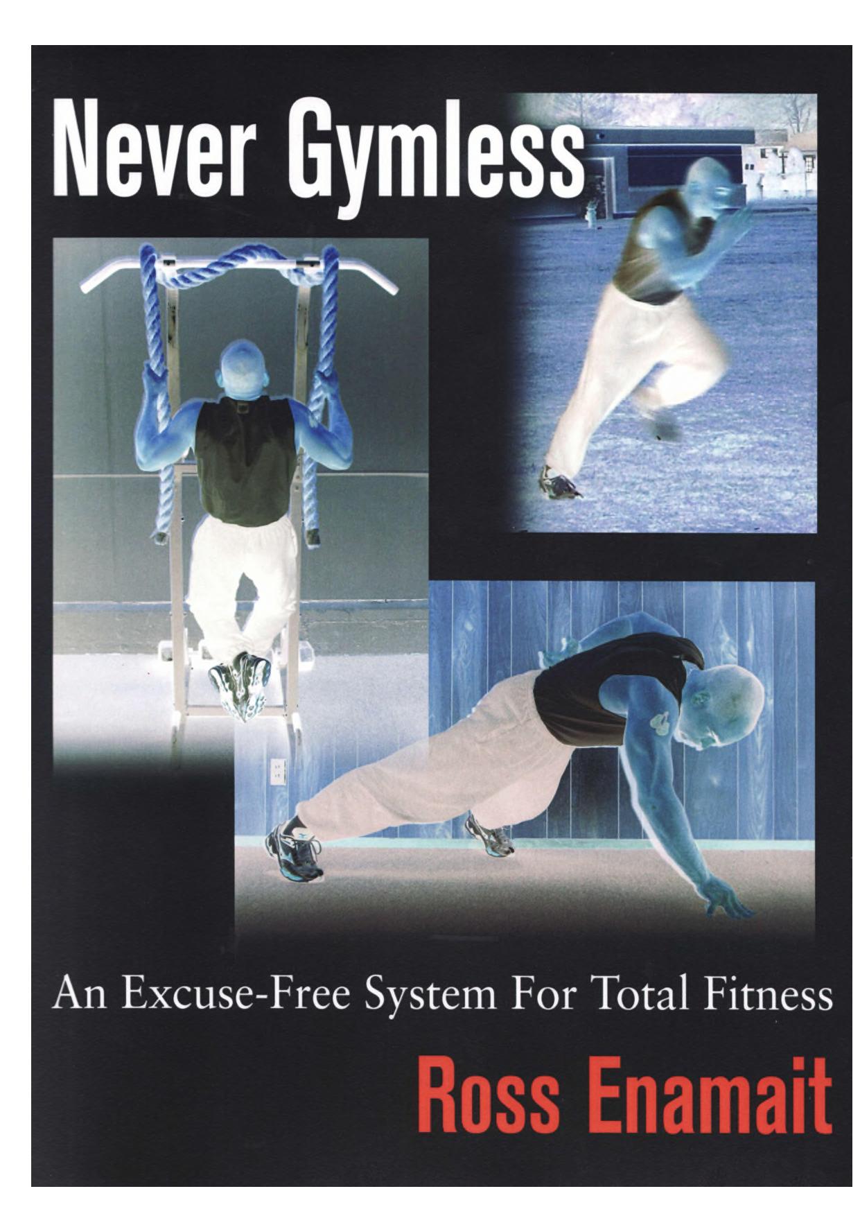 Never Gymless by Ross Enamait