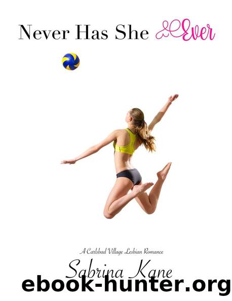 Never Has She Ever: A Carlsbad Village Lesbian Romance by Sabrina Kane
