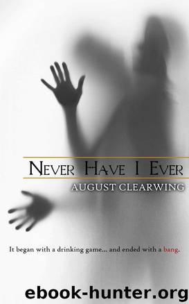 Never Have I Ever by Clearwing August