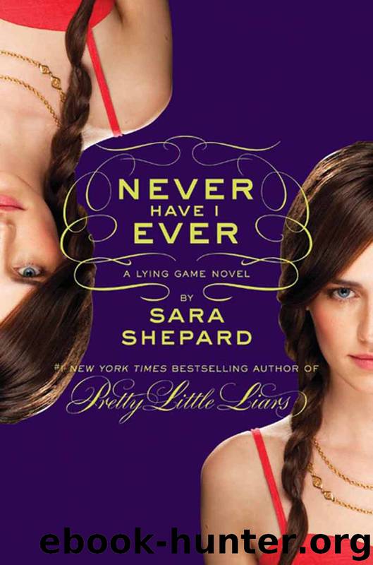 Never Have I Ever: A Lying Game Novel by Sara Shepard