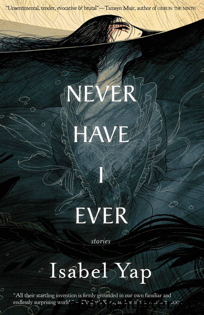 Never Have I Ever: Stories by Isabel Yap