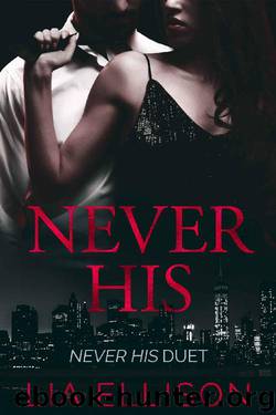 Never His (Never His Duet Book 1) by Lia Ellison