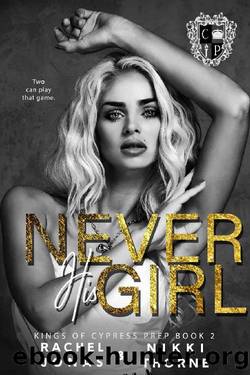 Never His Girl: Dark High School Bully Romance (Kings of Cypress Prep Book 2) by Rachel Jonas & Nikki Thorne