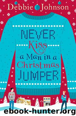 Never Kiss a Man in a Christmas Jumper by Debbie Johnson