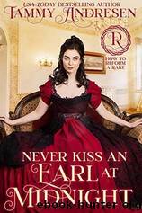 Never Kiss an Earl at Midnight by Tammy Andresen