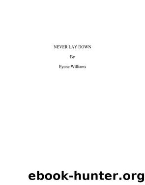 Never Lay Down by Eyone Williams