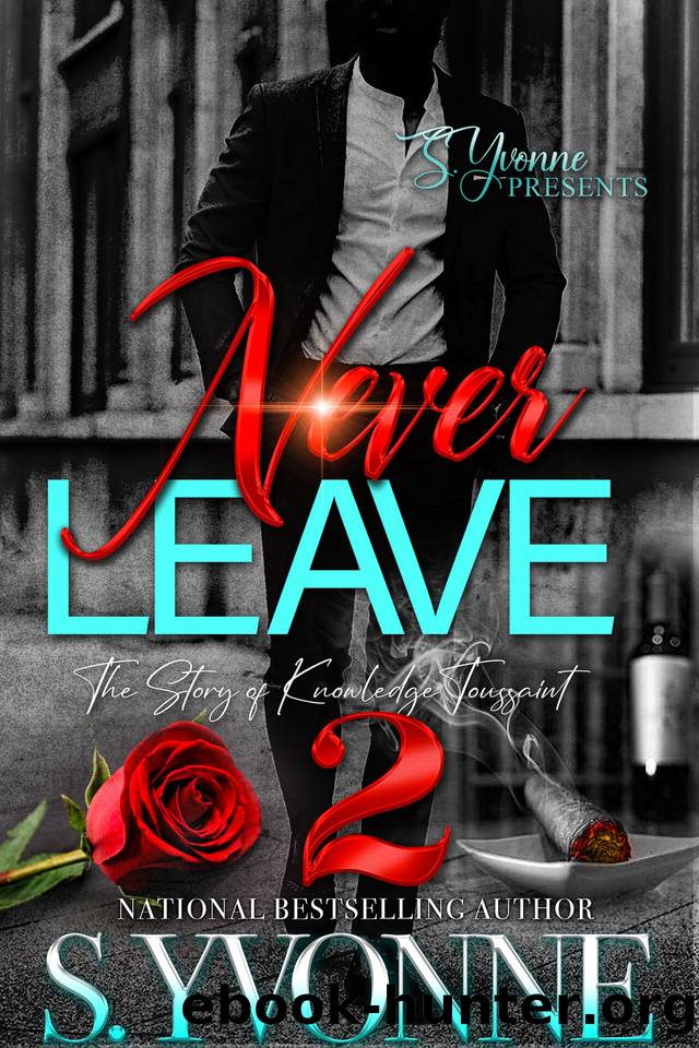 Never Leave 2: The Story of Knowledge Toussaint (Never Leave: The Story of Knowledge Toussaint) by Yvonne S