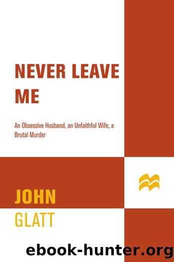 Never Leave Me by John Glatt