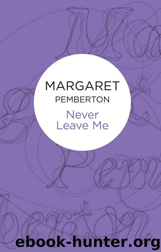Never Leave Me by Margaret Pemberton