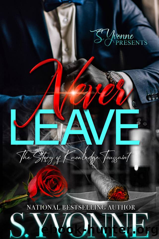 Never Leave: The Story Of Knowledge Toussaint by Yvonne S