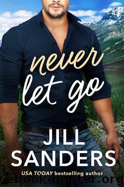 Never Let Go (Haven, Montana Book 2) by Jill Sanders