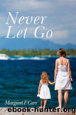 Never Let Go by Margaret F Carr