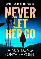 Never Let Her Go by A.M. Strong