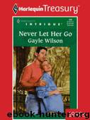 Never Let Her Go by Wilson Gayle