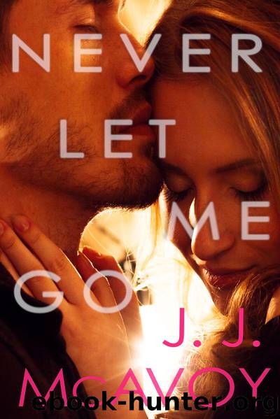 Never Let Me Go by J.J. McAvoy