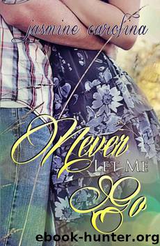 Never Let Me Go by Jasmine Carolina