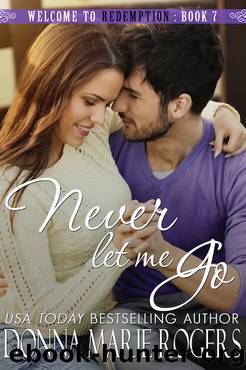 Never Let Me Go, Welcome to Redemption, Book 7 by Donna Marie Rogers