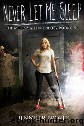 Never Let Me Sleep (The Melissa Allen Trilogy Book 1) by Jennifer Brozek