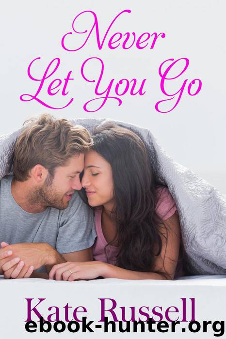 Never Let You Go by Kate Russell