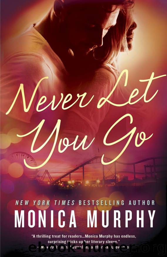 Never Let You Go by Monica Murphy