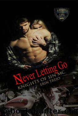 Never Letting Go: Knights Of Sin MC by Erin Trejo