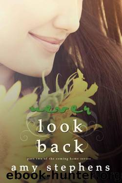 Never Look Back (Coming Home Book 2) by Stephens Amy