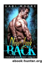 Never Look Back - a Gripping Bad Boy Mafia Romance by Gabi Moore