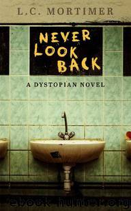 Never Look Back: A Dystopian Novel by Mortimer L.C