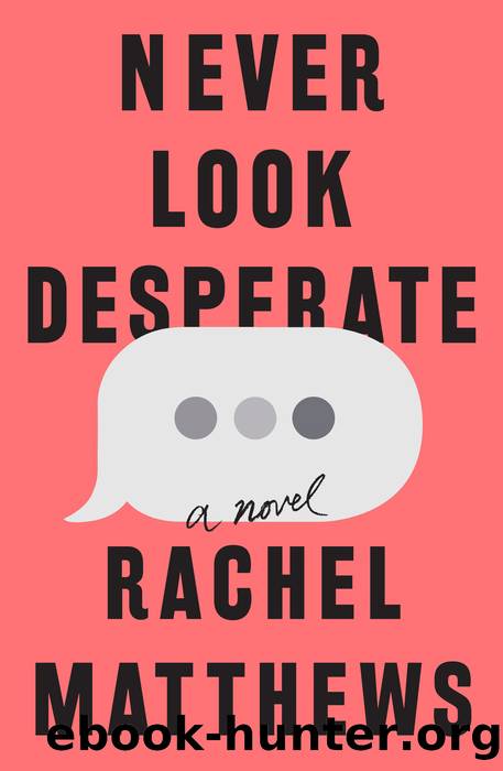 Never Look Desperate by Rachel Matthews