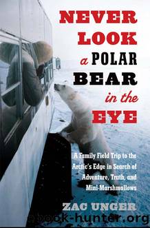 Never Look a Polar Bear in the Eye by Zac Unger