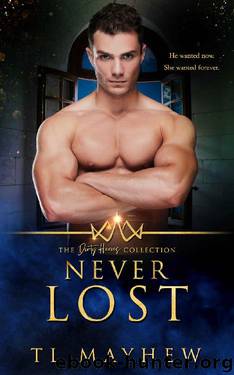 Never Lost (The Dirty Heroes Collection Book 5) by TL Mayhew
