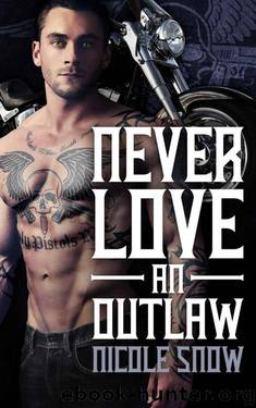 Never Love an Outlaw: Deadly Pistols MC Romance (Outlaw Love) by Snow Nicole