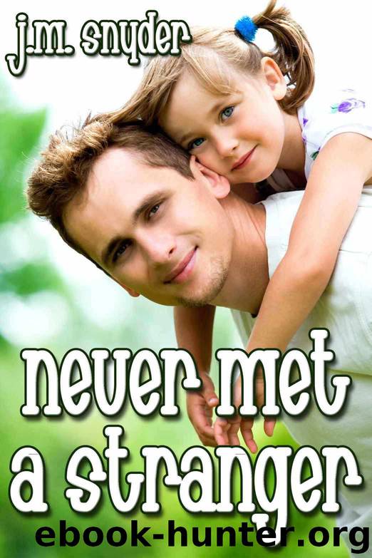 Never Met a Stranger by J.M. Snyder
