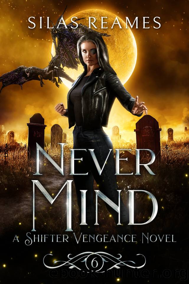 Never Mind (Shifter Vengeance Book 6) by Silas Reames