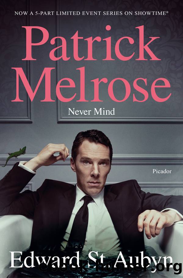 Never Mind by Edward St. Aubyn