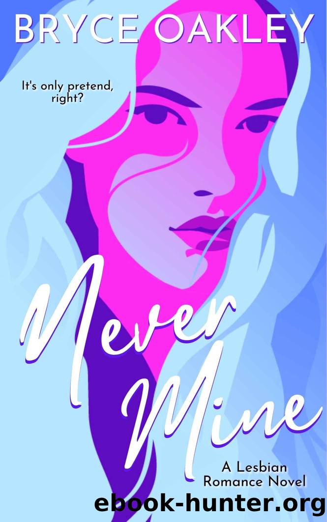 Never Mine by Oakley Bryce