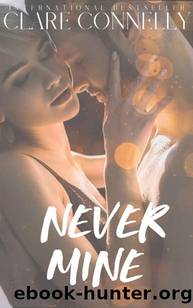 Never Mine: A sexy, brother's best friend romance. (The Rich List Book 1) by Clare Connelly