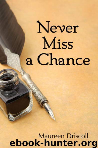 Never Miss a Chance by Maureen Driscoll