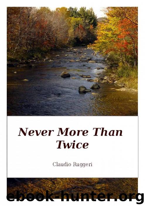 Never More Than Twice by Ruggeri Claudio; James O'Donnell John;